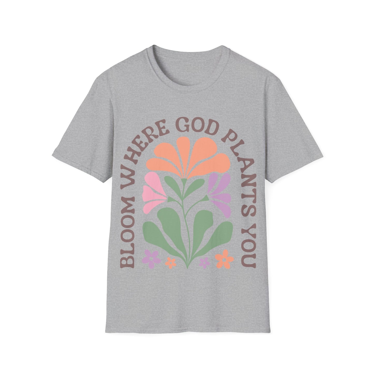 Bloom Where God Plants You T-Shirt