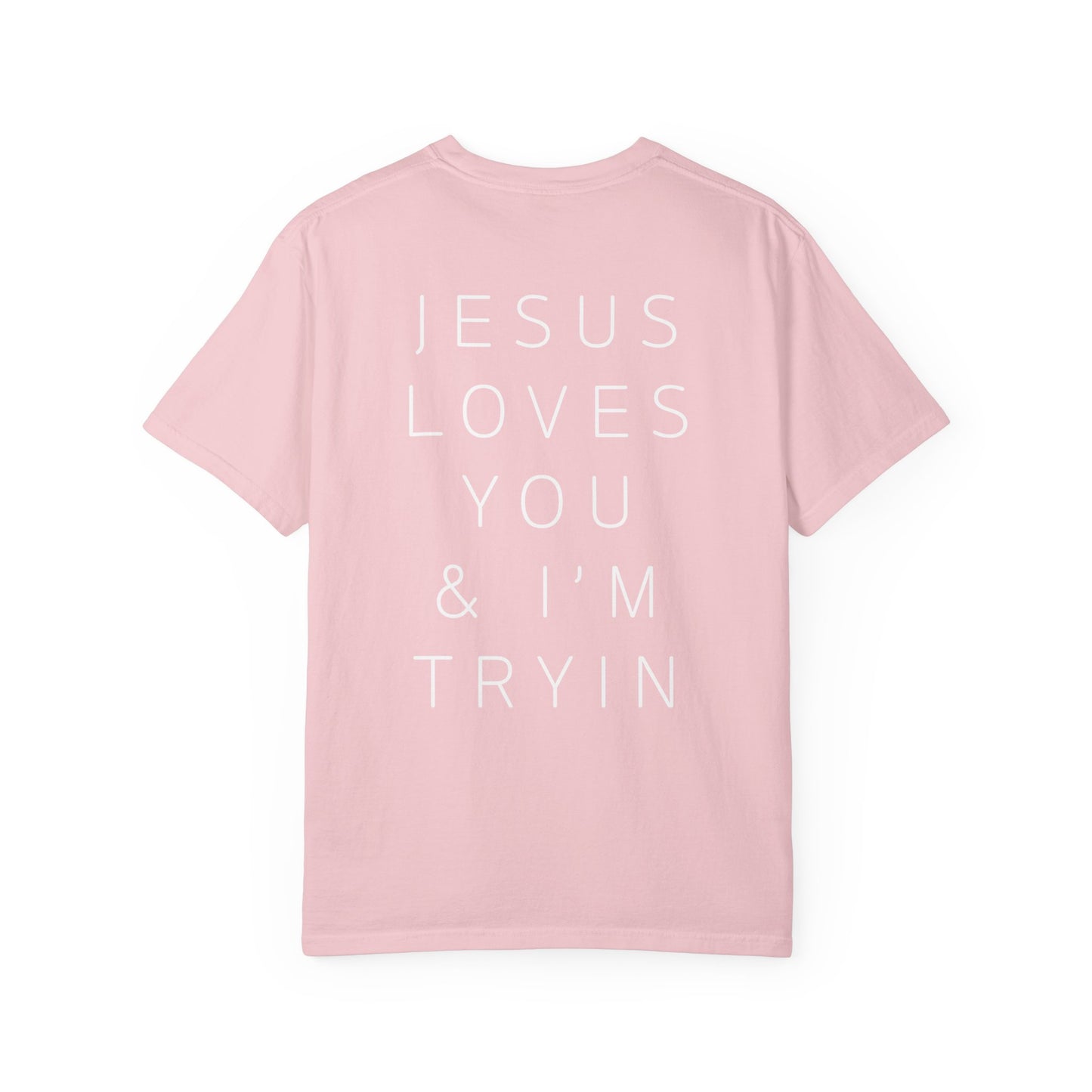 Jesus Loves You & I'm Tryin T-Shirt