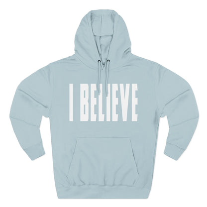 I Believe - Christian Fleece Hoodie
