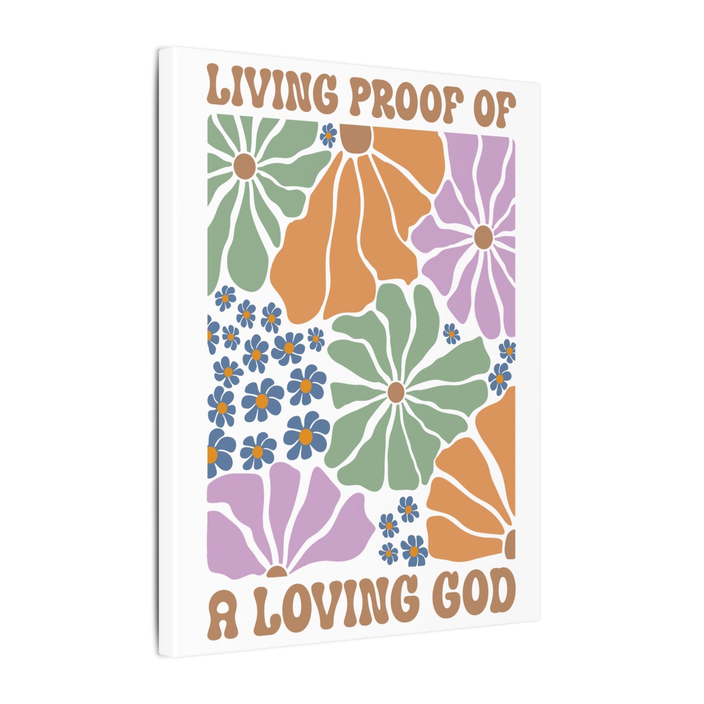 Living Proof of a Loving God - Wall Canvas