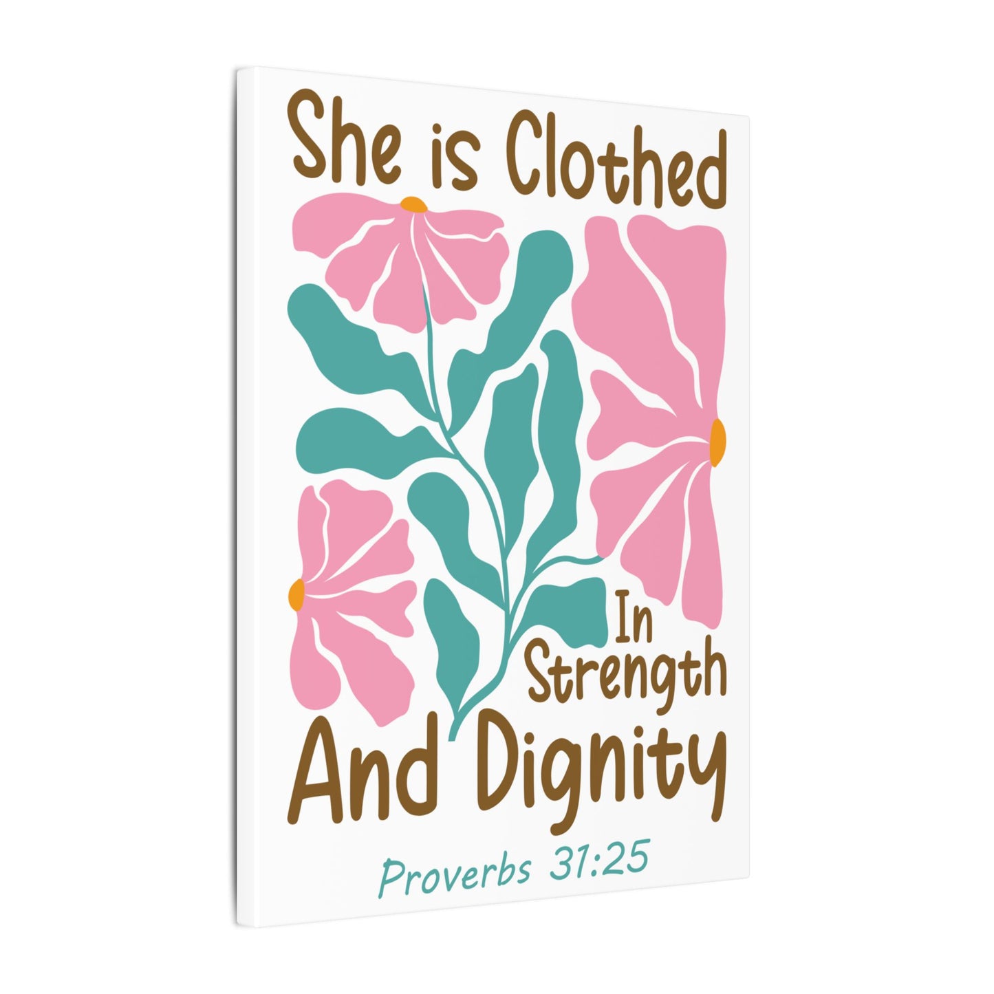 She is Clothed in Strength and Dignity - Proverbs 31:25 - Bible Verse Canvas