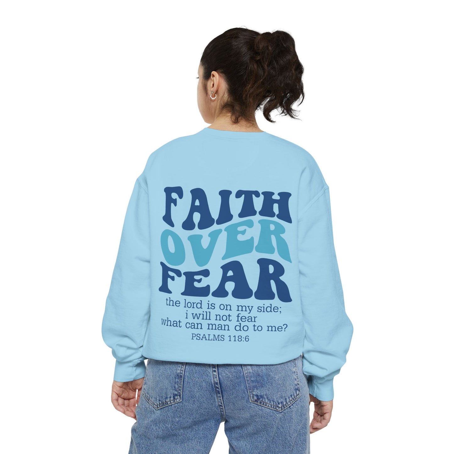 Faith Over Fear Unisex Garment-Dyed Sweatshirt