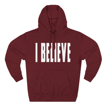 I Believe - Christian Fleece Hoodie