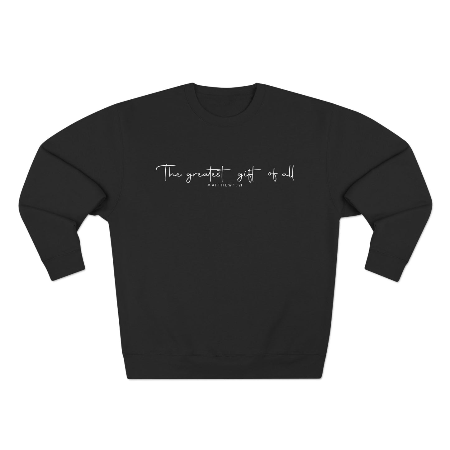 Minimalist "The greatest gift of all" Crewneck Sweatshirt — Inspirational Script Pullover