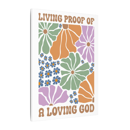 Living Proof of a Loving God - Wall Canvas
