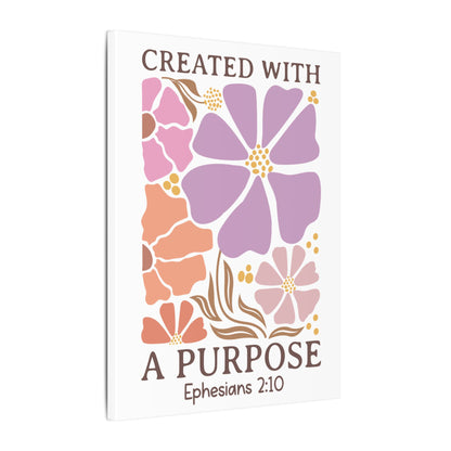 Created with a Purpose, Ephesians 2:10 - Inspirational Floral Canvas Art