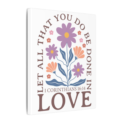 Let All That You Do Be Done In Love - Corinthians 16:14 - Bible Verse Wall Canvas