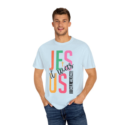 Jesus It Was Us T-Shirt — Colorful Faith Graphic Tee