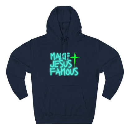 Make Jesus Famous Fleece Hoodie