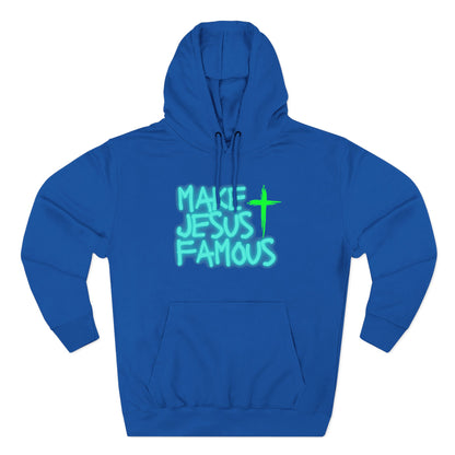 Make Jesus Famous Fleece Hoodie