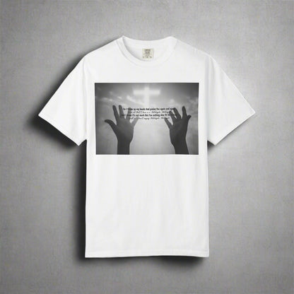 So I Throw Up My Hands And Praise You Again - T-Shirt