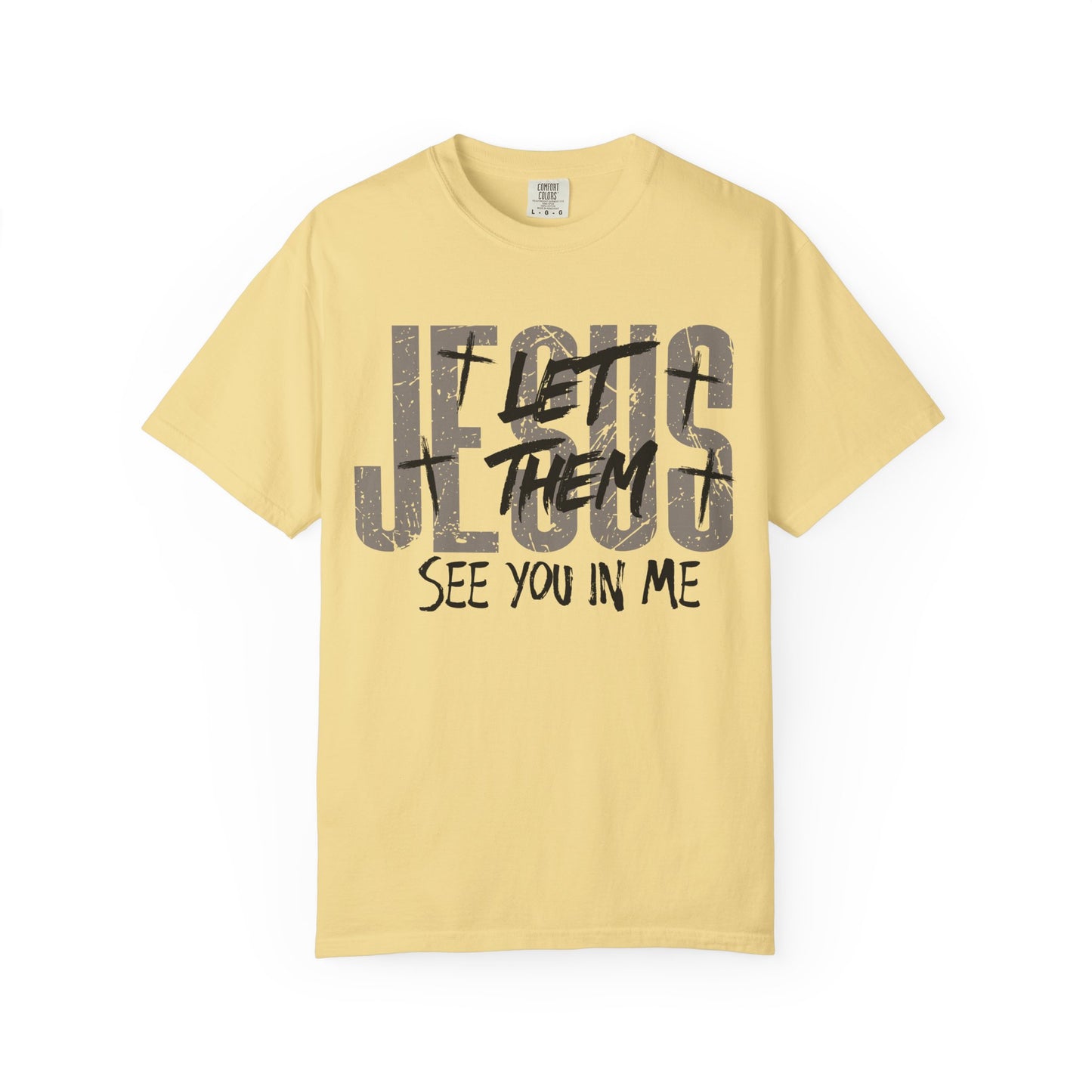 Let Them See You In Me Jesus T-Shirt