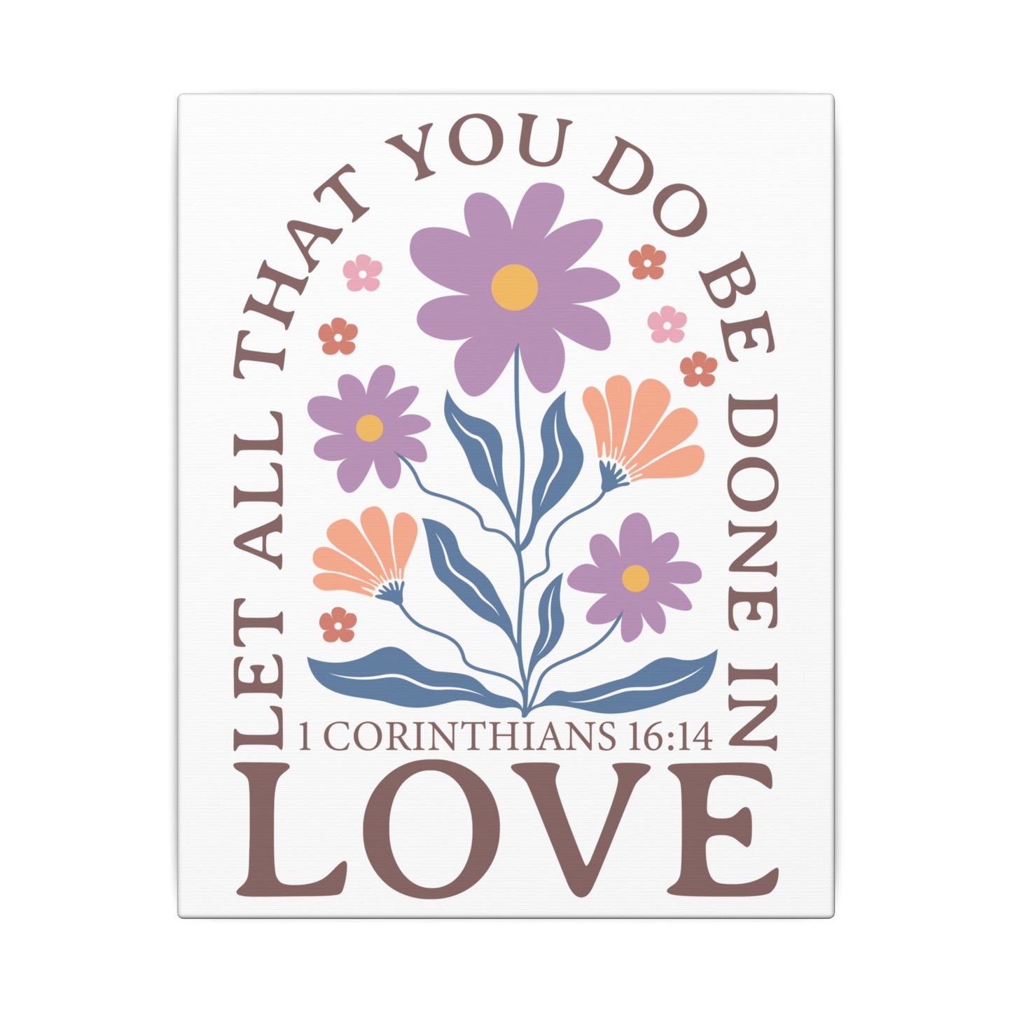 Let All That You Do Be Done In Love - Corinthians 16:14 - Bible Verse Wall Canvas