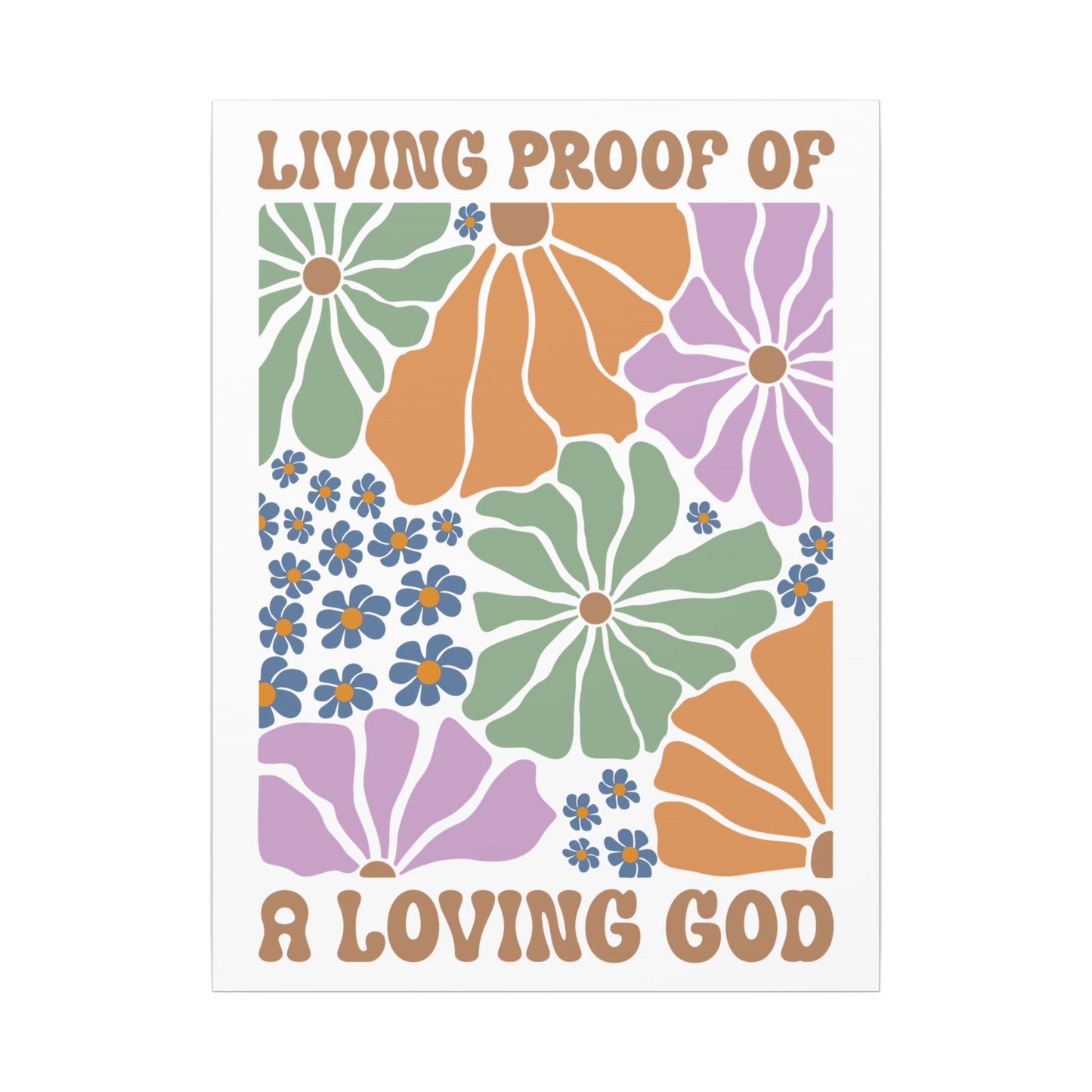Living Proof of a Loving God - Wall Canvas