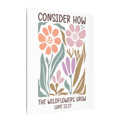 Consider How The Wildflowers Grow Luke 12:27 - Bible Verse Wall Canvas
