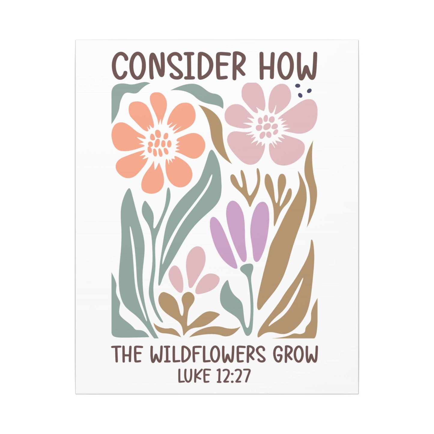 Consider How The Wildflowers Grow Luke 12:27 - Bible Verse Wall Canvas