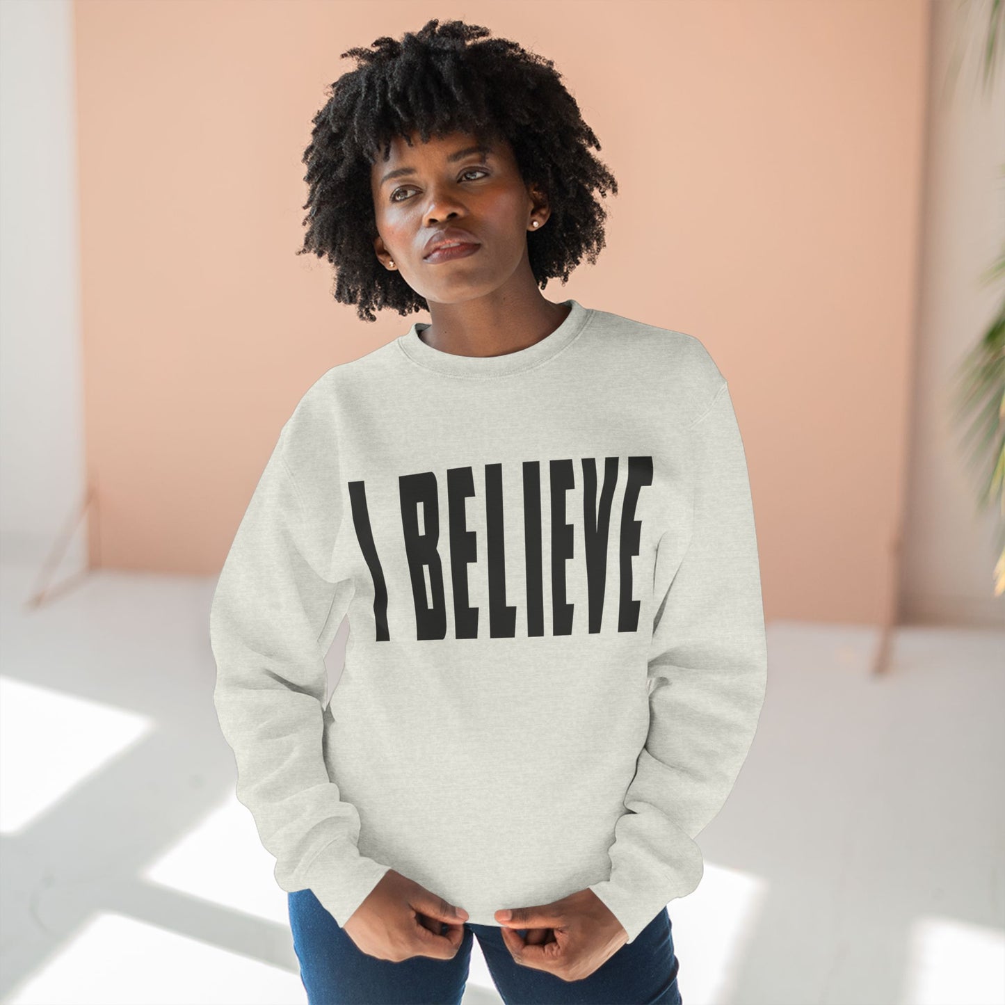 I BELIEVE Crewneck Sweatshirt — Minimalist Statement Pullover