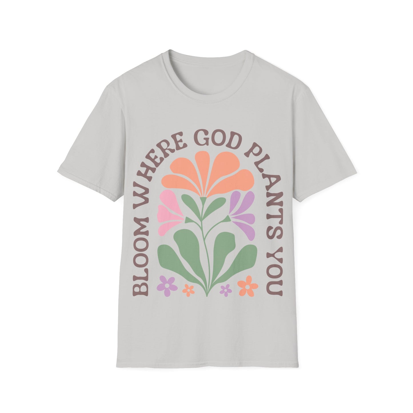Bloom Where God Plants You T-Shirt