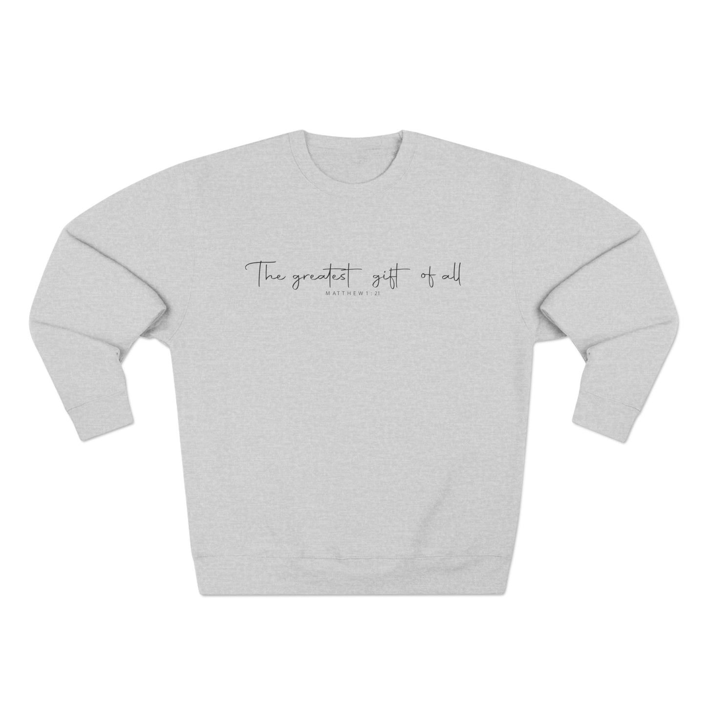 Minimalist "The greatest gift of all" Crewneck Sweatshirt — Inspirational Script Pullover