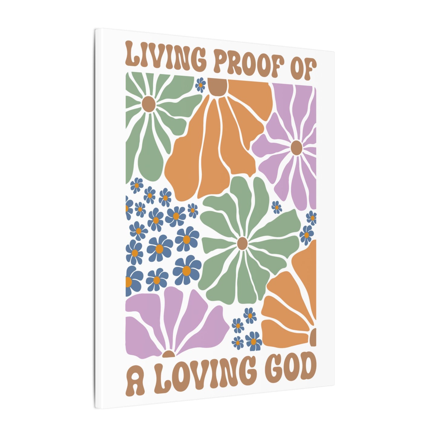 Living Proof of a Loving God - Wall Canvas