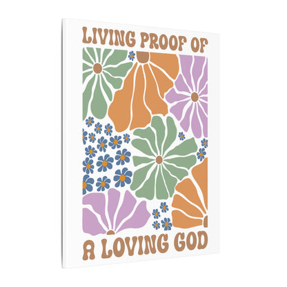 Living Proof of a Loving God - Wall Canvas