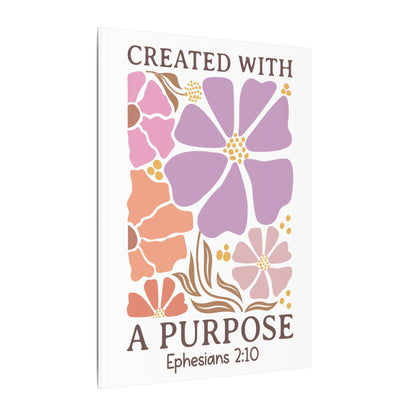 Created with a Purpose, Ephesians 2:10 - Inspirational Floral Canvas Art