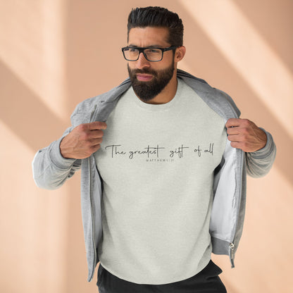 Minimalist "The greatest gift of all" Crewneck Sweatshirt — Inspirational Script Pullover