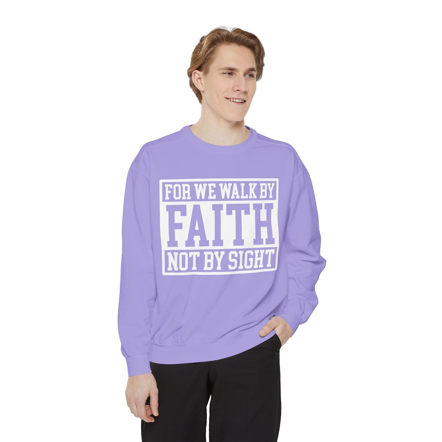 Faith Sweatshirt — "For We Walk By Faith Not By Sight" Christian Crewneck