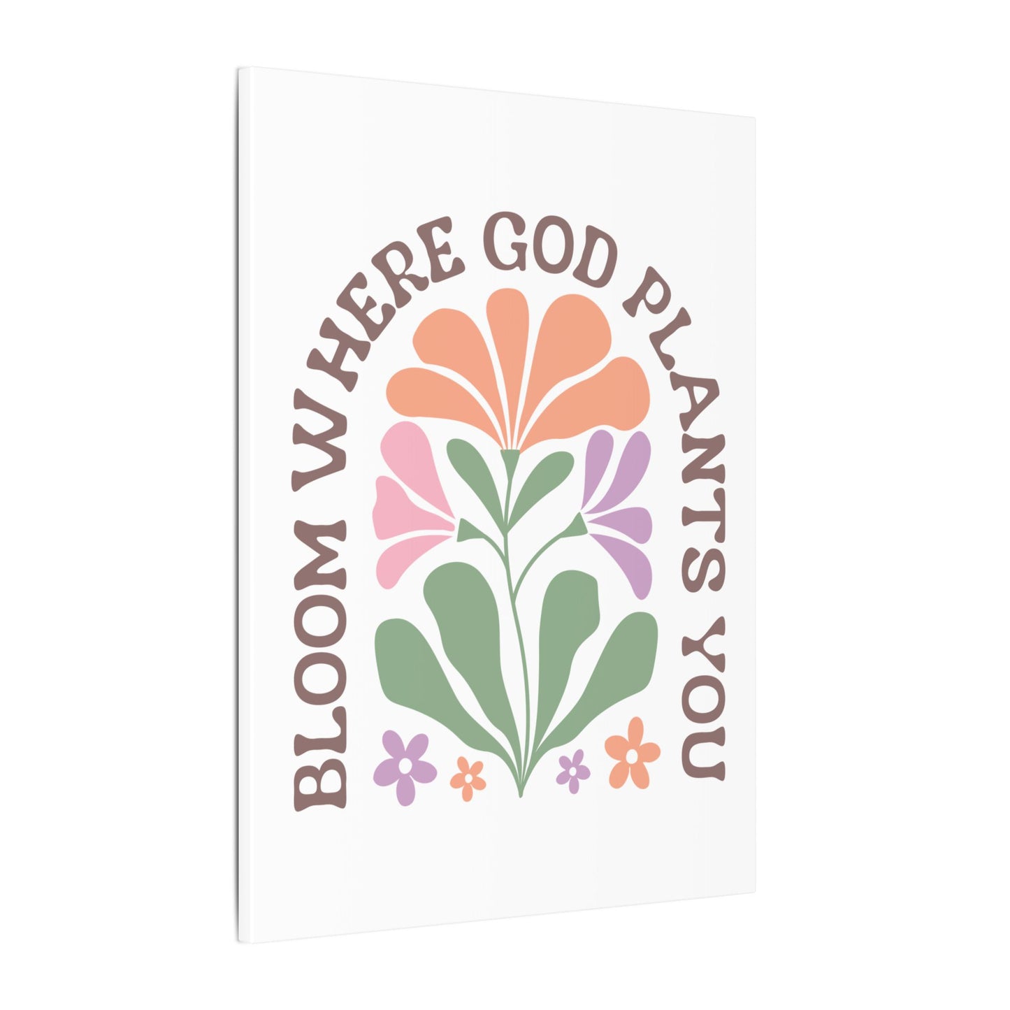 "Bloom Where God Plants You" Canvas Print