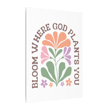 "Bloom Where God Plants You" Canvas Print