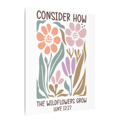 Consider How The Wildflowers Grow Luke 12:27 - Bible Verse Wall Canvas