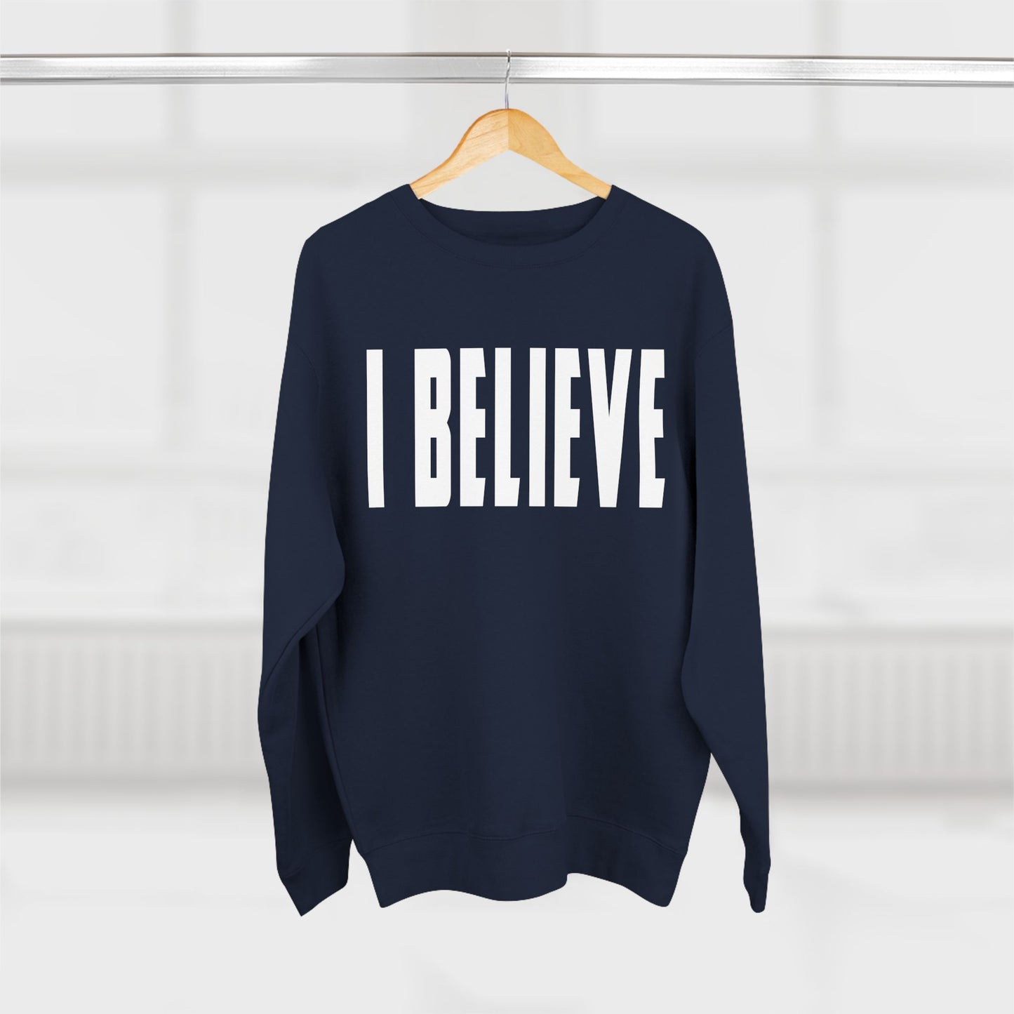 I Believe Crewneck Sweatshirt — Minimal Inspirational Graphic Pullover