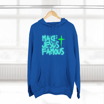 Make Jesus Famous Fleece Hoodie