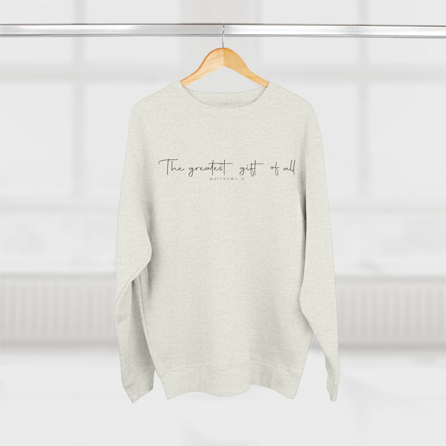 Minimalist "The greatest gift of all" Crewneck Sweatshirt — Inspirational Script Pullover