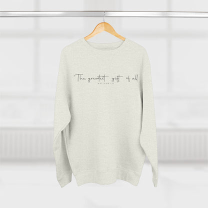 Minimalist "The greatest gift of all" Crewneck Sweatshirt — Inspirational Script Pullover