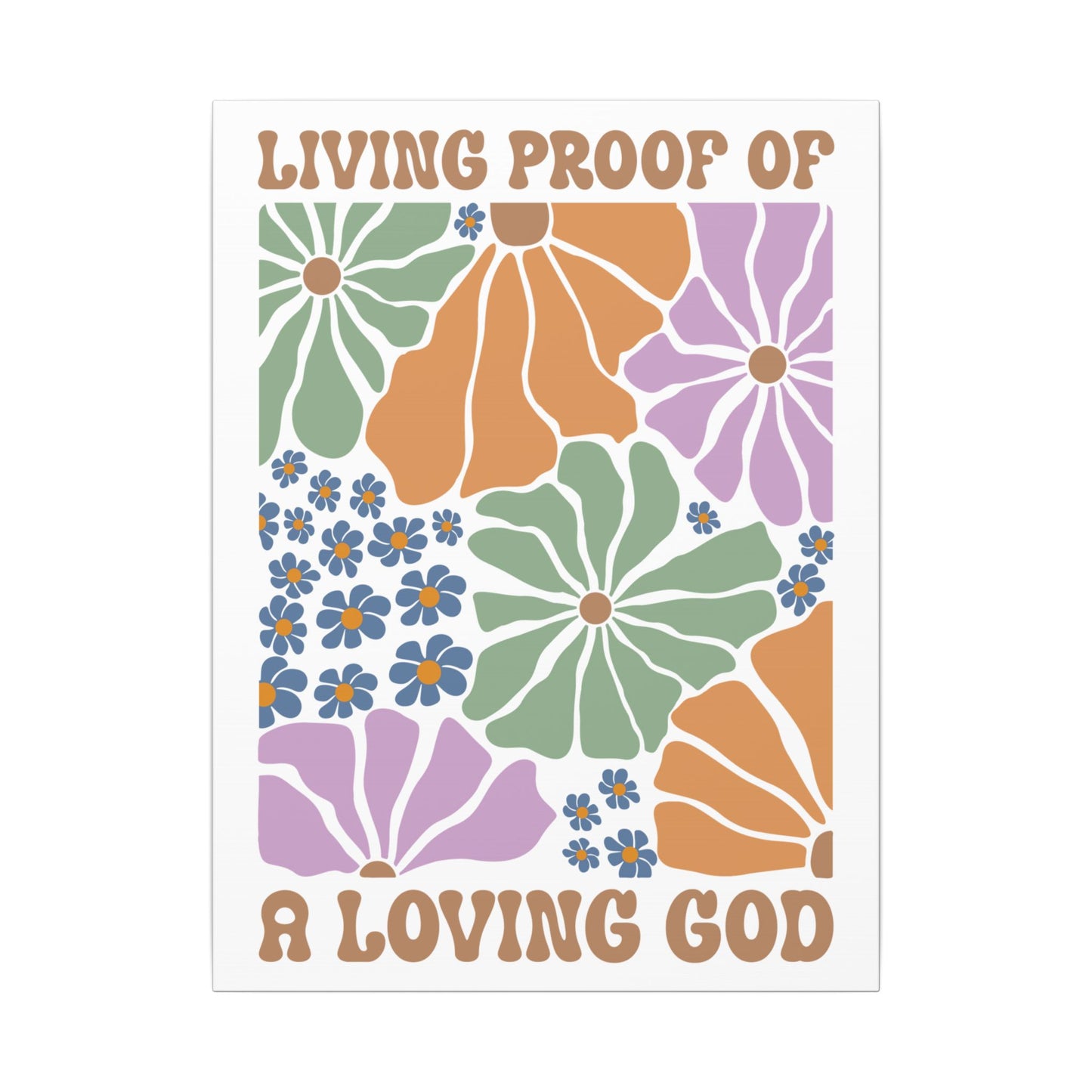 Living Proof of a Loving God - Wall Canvas