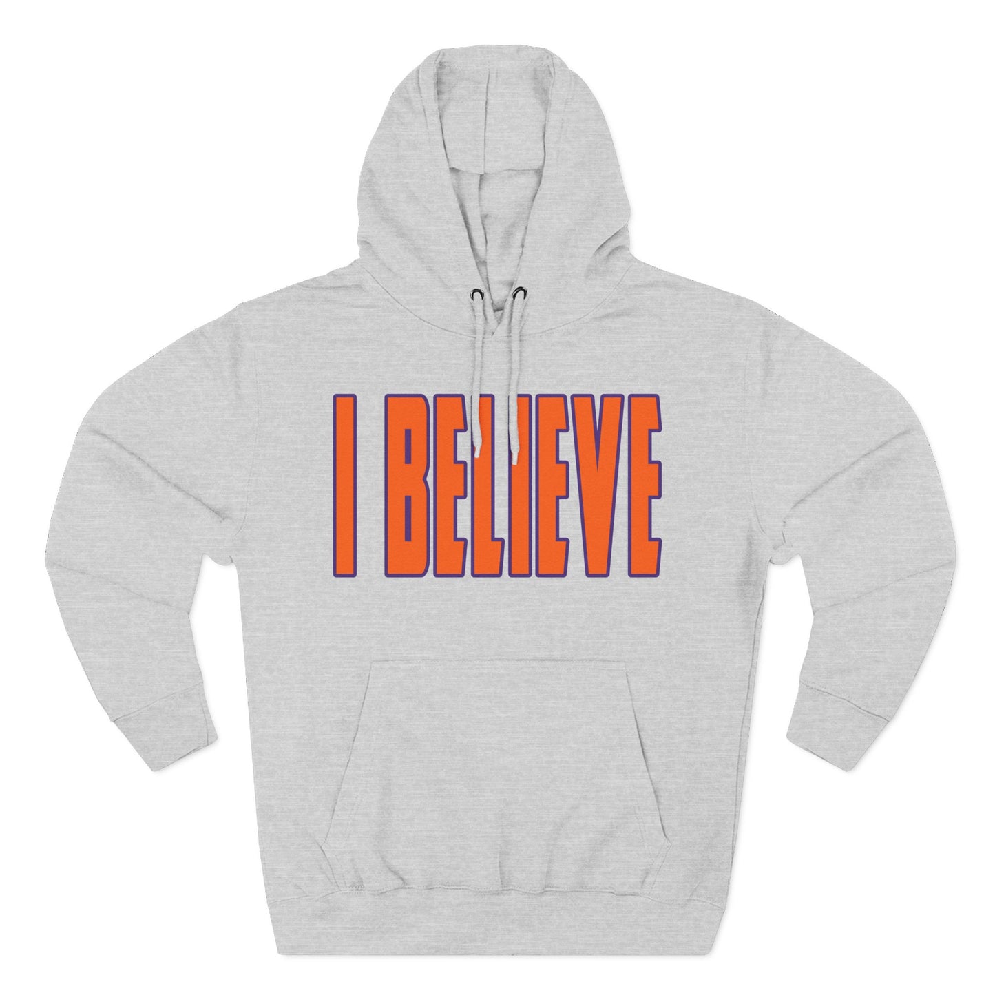 I Believe - Clemson Colors Hoodie