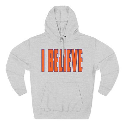 I Believe - Clemson Colors Hoodie