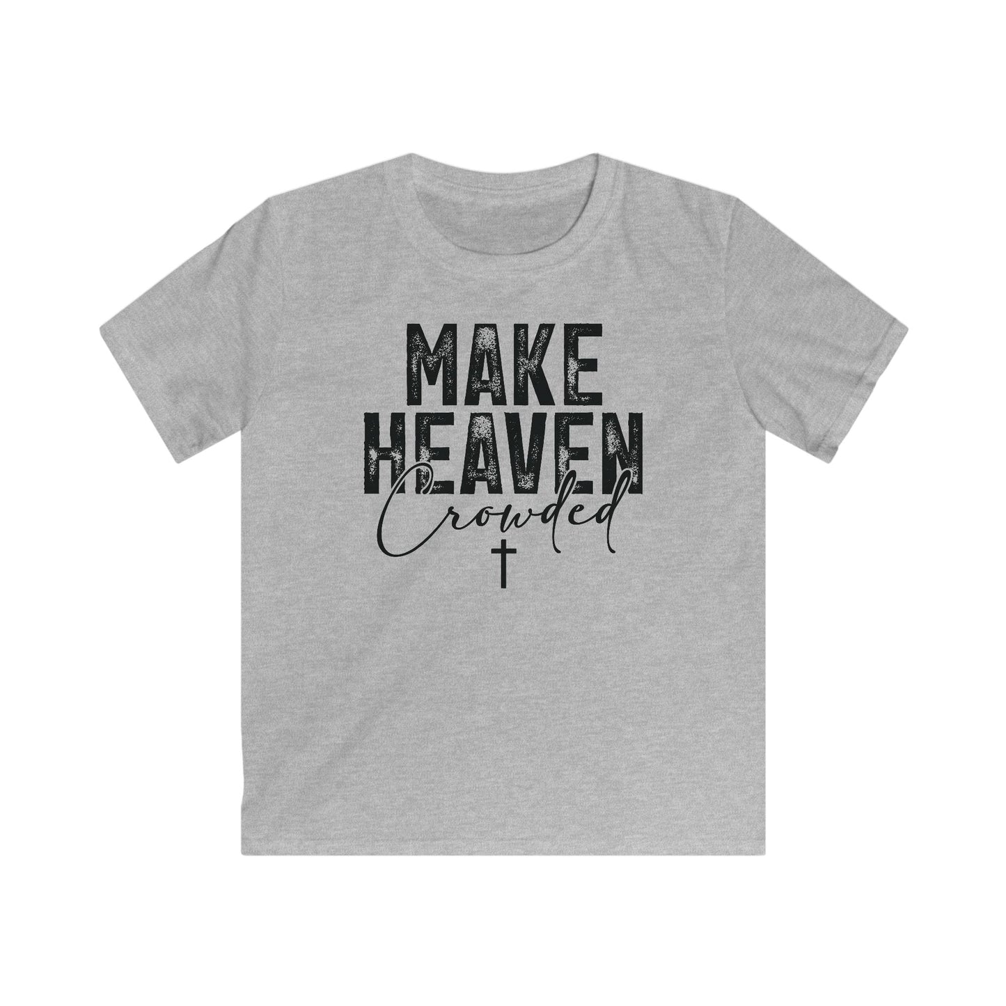 Youth Kids Tee — "Make Heaven Crowded" Christian Prayer Shirt