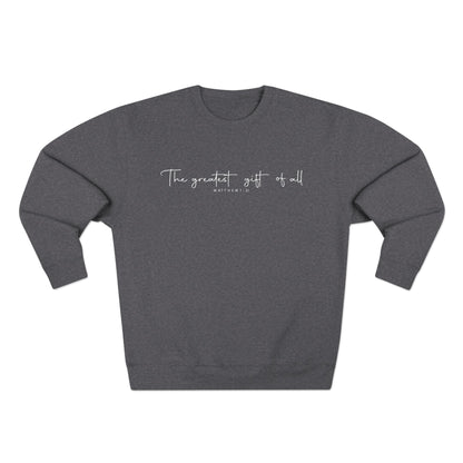 Minimalist "The greatest gift of all" Crewneck Sweatshirt — Inspirational Script Pullover