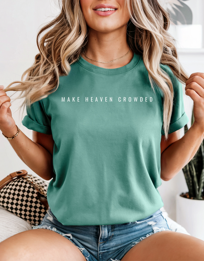 Make Heaven Crowded T-Shirt