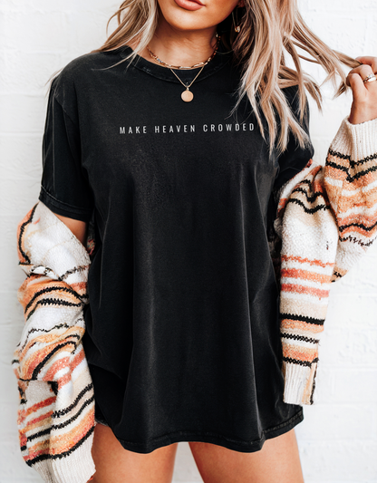 Make Heaven Crowded T-Shirt