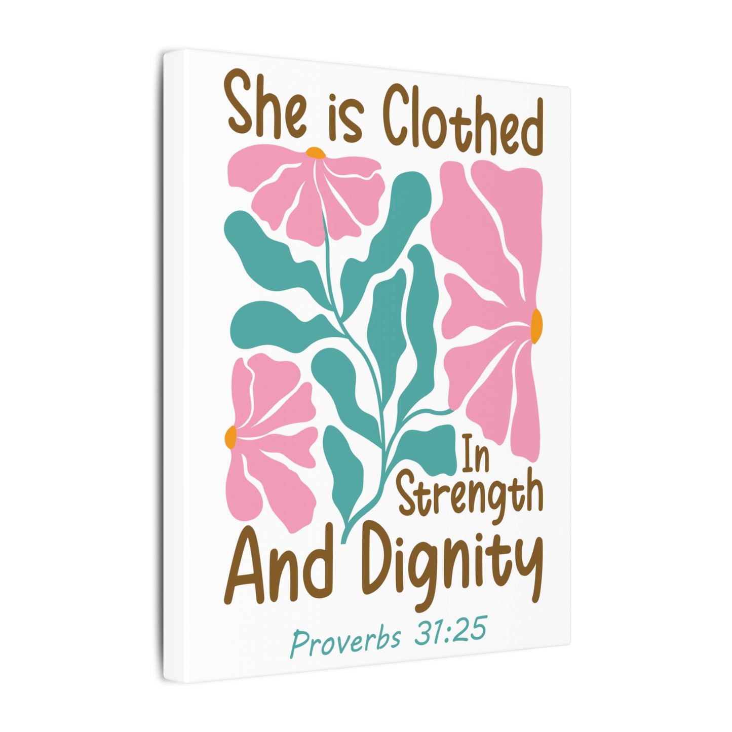 She is Clothed in Strength and Dignity - Proverbs 31:25 - Bible Verse Canvas