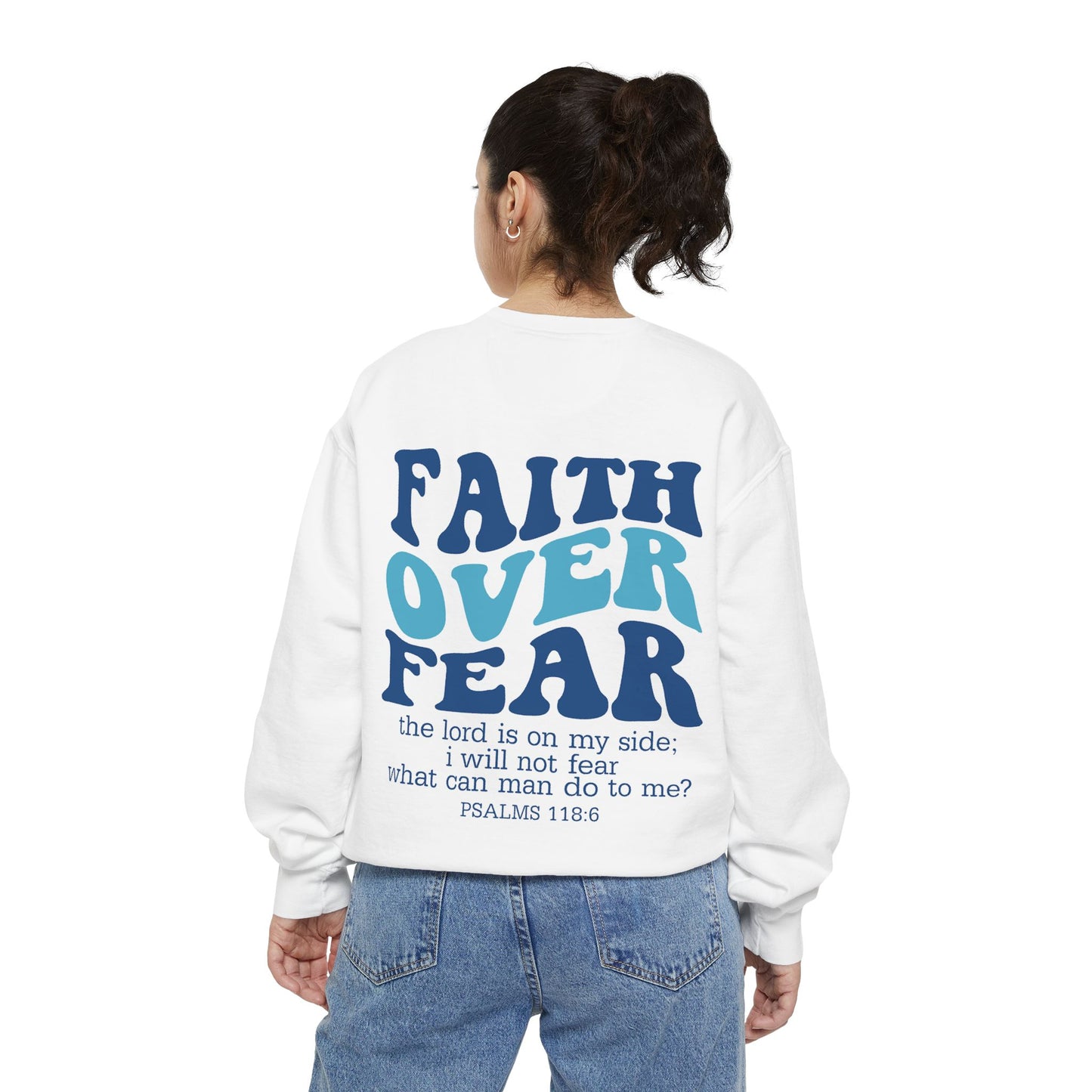 Faith Over Fear Unisex Garment-Dyed Sweatshirt
