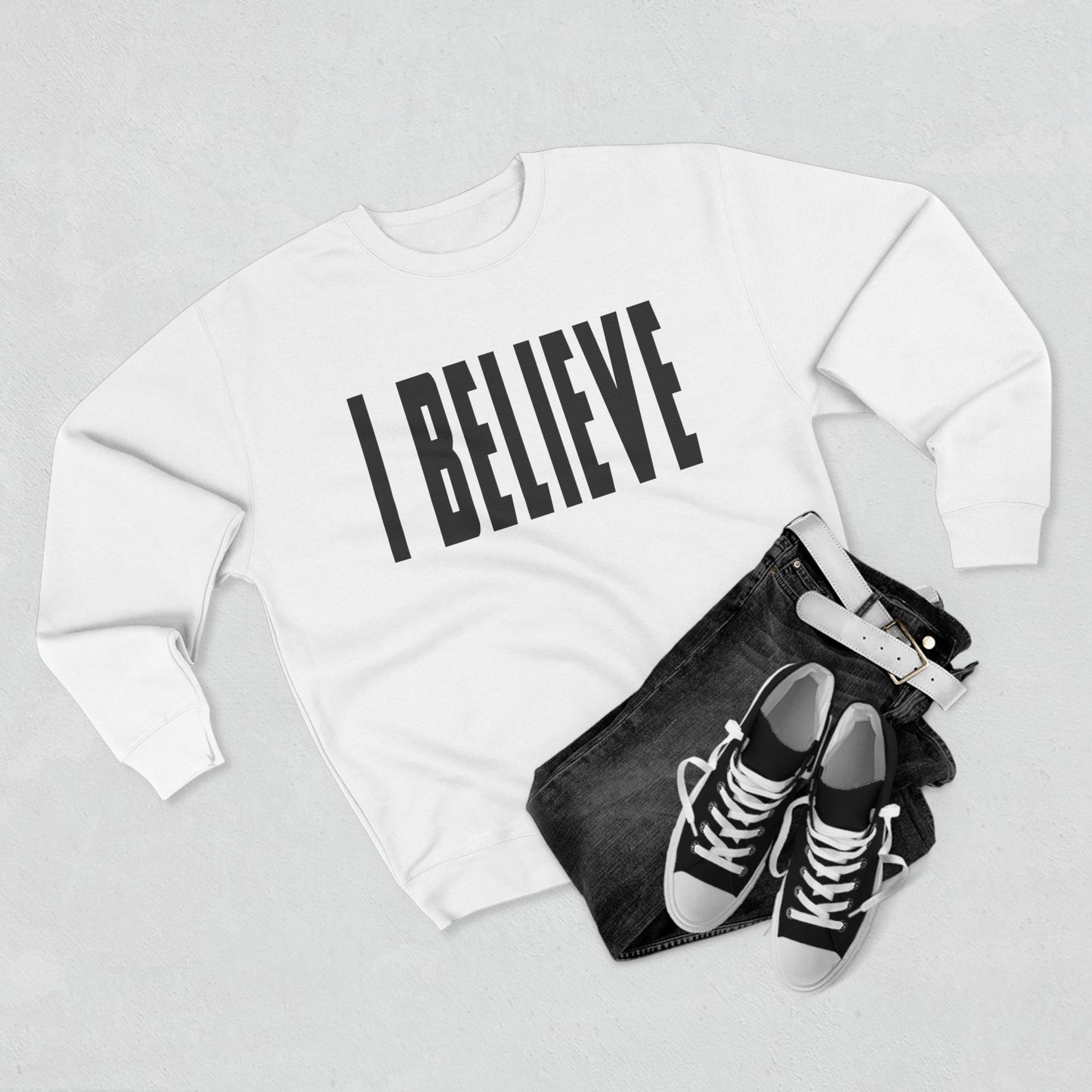 I BELIEVE Crewneck Sweatshirt — Minimalist Statement Pullover