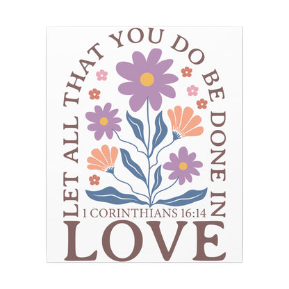 Let All That You Do Be Done In Love - Corinthians 16:14 - Bible Verse Wall Canvas