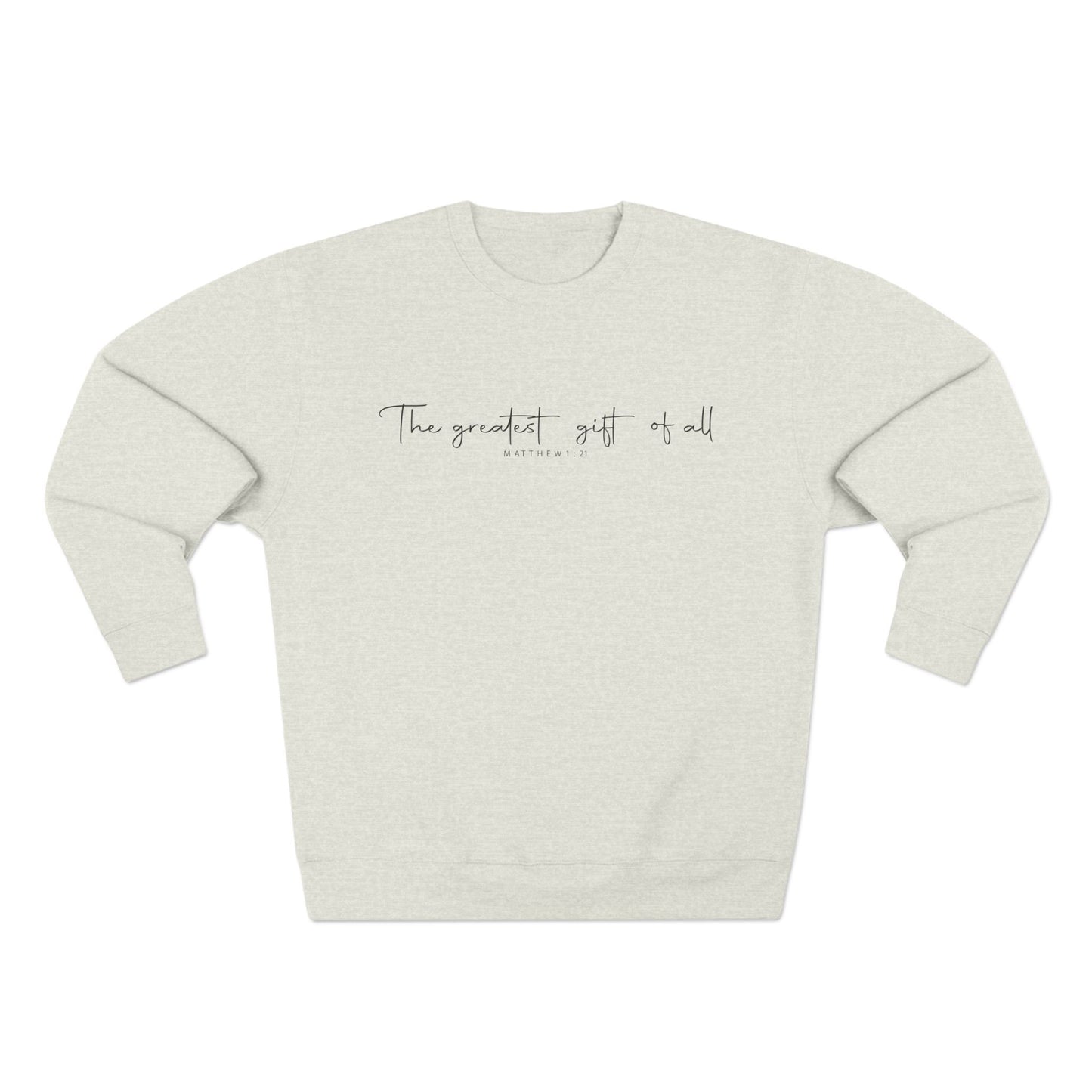 Minimalist "The greatest gift of all" Crewneck Sweatshirt — Inspirational Script Pullover