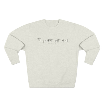 Minimalist "The greatest gift of all" Crewneck Sweatshirt — Inspirational Script Pullover