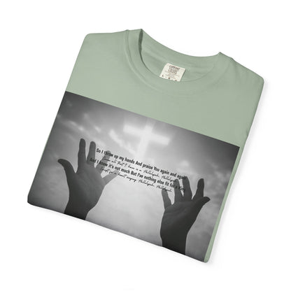 So I Throw Up My Hands And Praise You Again - T-Shirt