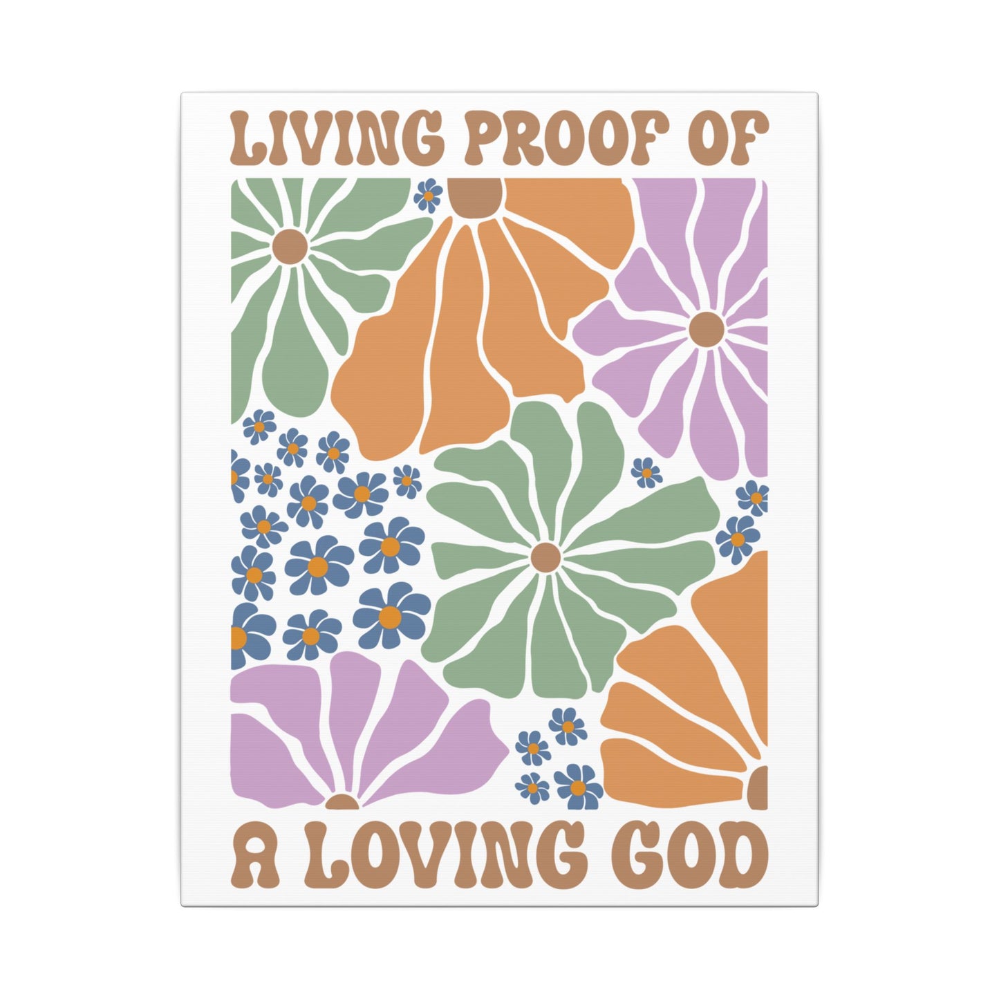 Living Proof of a Loving God - Wall Canvas